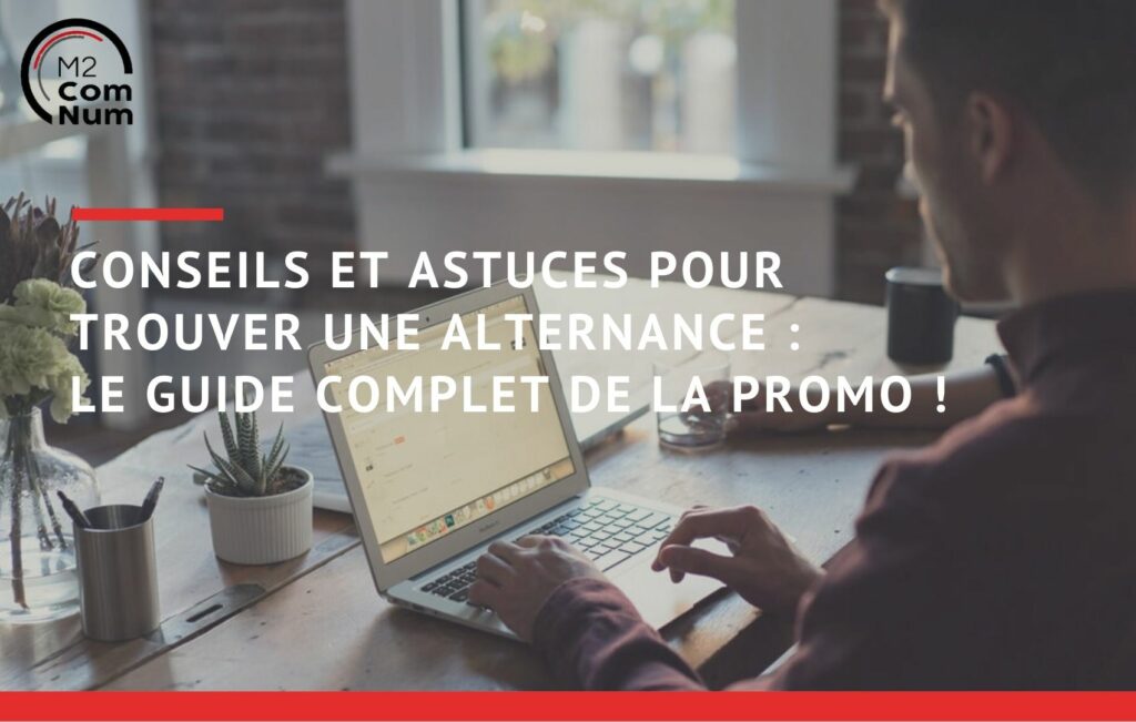 Conseils et astuces pour trouver une alternance le guide complet de la promo ! Master 2